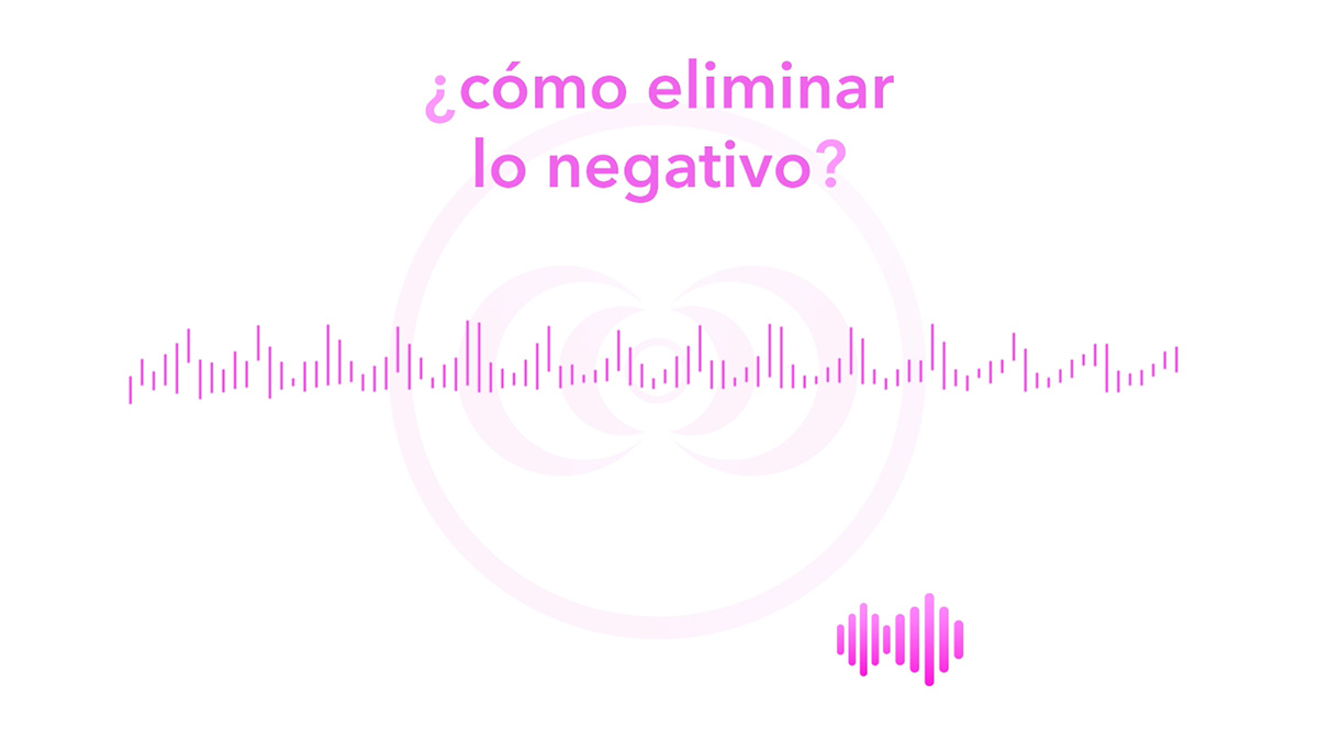 ¿cómo eliminar lo negativo?