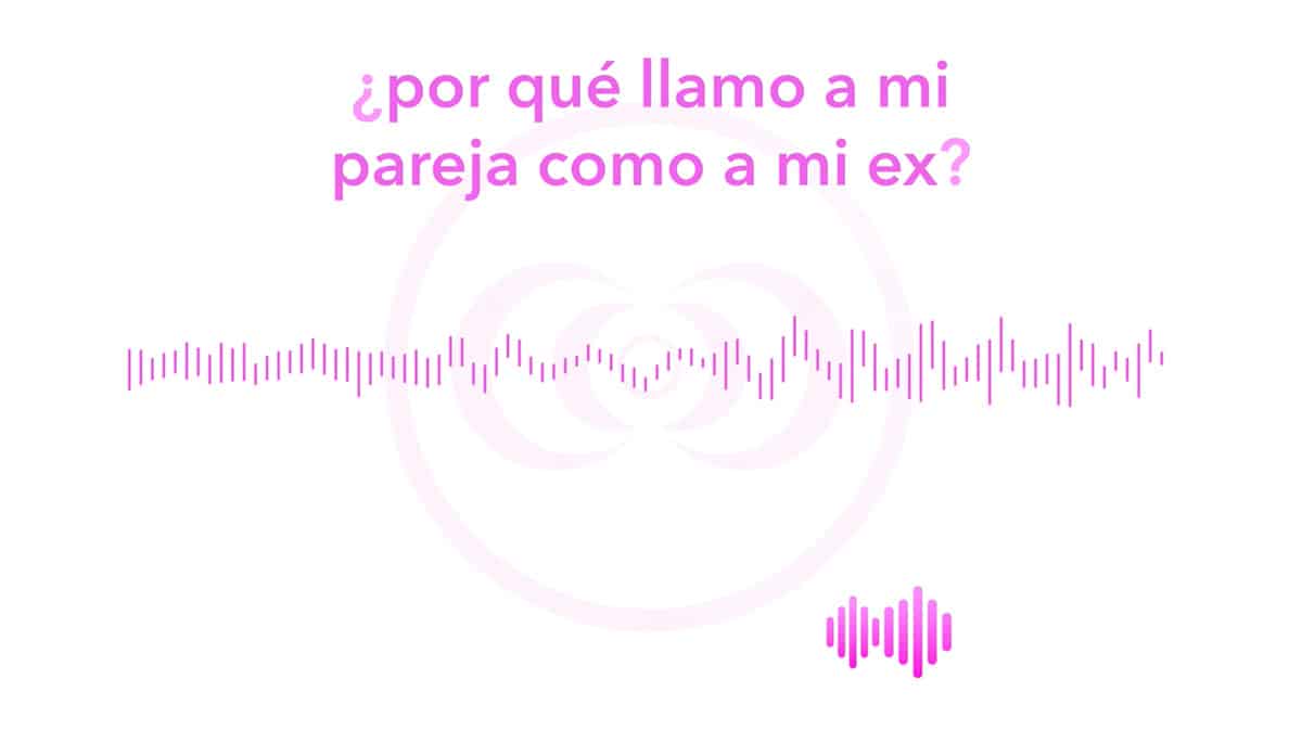 ¿por qué llamo a mi pareja como a mi ex?