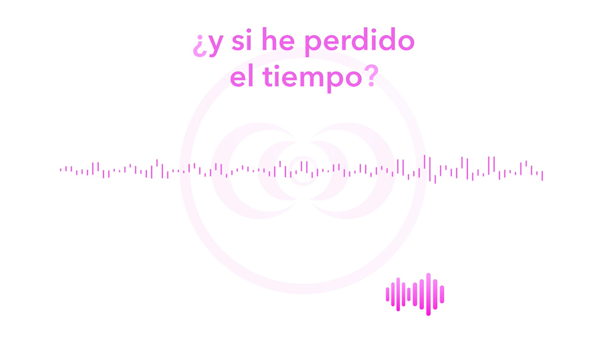 ¿y si he perdido el tiempo?